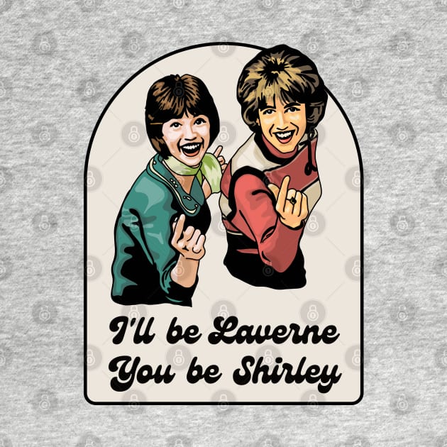 Laverne and Shirley by Slightly Unhinged